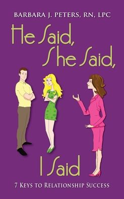He Said, She I Said: 7 Keys to Relationship Success