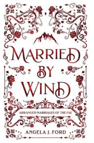 Title: Married by Wind, Author: Angela J. Ford