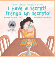 Title: ï¿½I Have a Secret!/ï¿½Tengo un Secreto!: Yunito's Adventures-Las Aventuras de Yunito, Author: Maritere Rodriguez Bellas