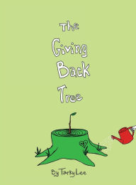 Ebooks gratis download forum The Giving Back Tree by Tarky Lee, Tarky Lee, Kent Humphrey, Tarky Lee, Tarky Lee, Kent Humphrey MOBI in English 9798985870916