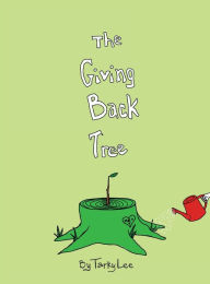 Search books free download The Giving Back Tree 9798985870909 (English literature) by Tarky Lee, Kent Humphrey, Tarky Lee, Kent Humphrey