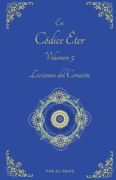 Códice Éter Volumen 5: Lecciones del Corazón