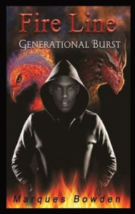 Title: Fire Line: Generational Burst, Author: Marques Bowden