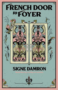 Title: French Door to Foyer, Author: Signe Damron