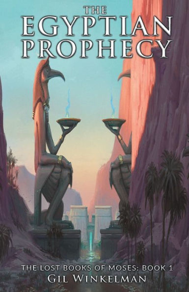 The Egyptian Prophecy: Lost Books of Moses: Book 1