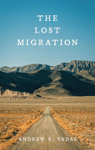 Title: The Lost Migration, Author: Andrew S Vadas