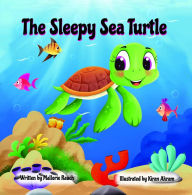 Title: The Sleepy Sea Turtle, Author: Mallorie Rauch