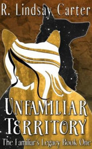 Title: Unfamiliar Territory, Author: R Lindsay Carter