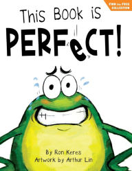 Title: This Book Is Perfect!: A Funny And Interactive Story For Kids, Author: Ron Keres