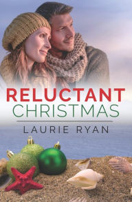 Title: Reluctant Christmas: A small town, oceanside romance series, Author: Laurie Ryan