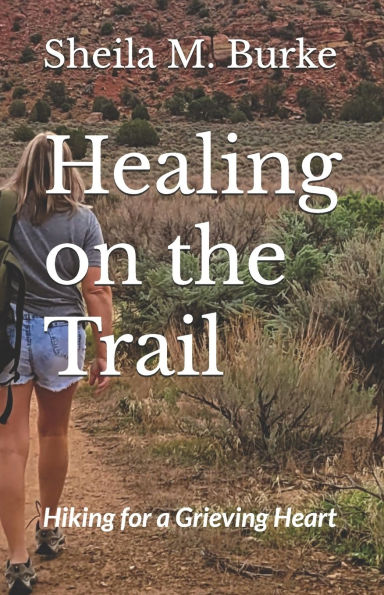 Healing on the Trail: Hiking for a Grieving Heart