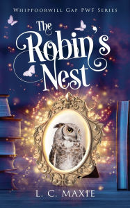 Title: The Robin's Nest, Author: L C Maxie