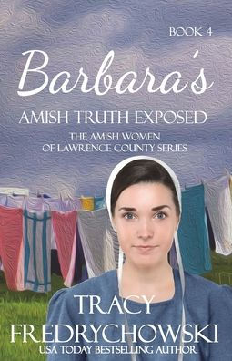 Barbara's Amish Truth Exposed: An Amish Fiction Christian Novel