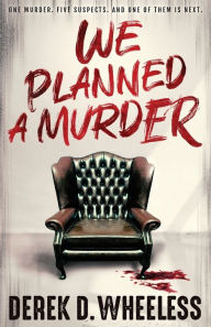 Title: We Planned a Murder, Author: Derek Wheeless