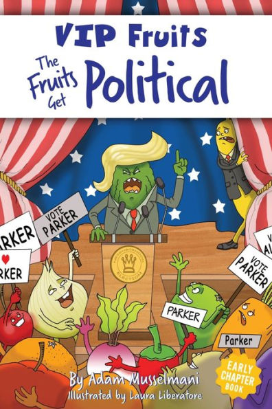 The Fruits Get Political: A Hilarious Middle Grade Chapter Book for Kids Ages 8-12