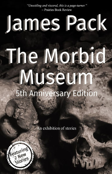 The Morbid Museum: 5th Anniversary Edition