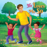 Title: He Loves Me So, Author: Traci Waters