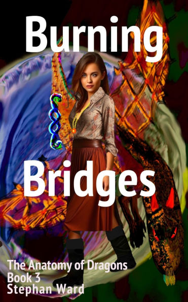 Burning Bridges: Anatomy of Dragons Book 3