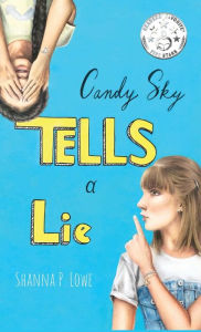 Title: Candy Sky Tells A Lie, Author: Shanna Lowe