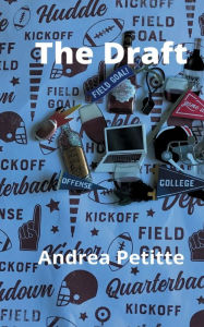 Title: The Draft, Author: Andrea Petitte