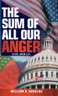 The Sum of All Our Anger: Civil War 2.0