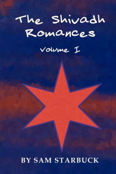 The Shivadh Romances: Volume I