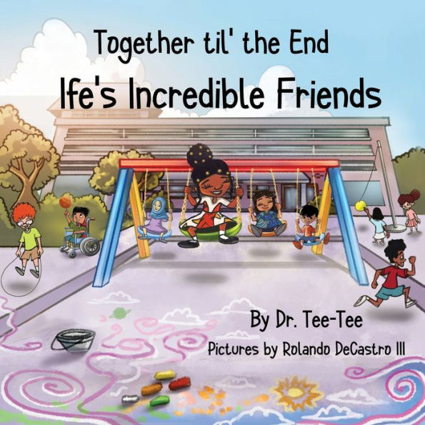 Together til the End: Ife's Incredible Friends
