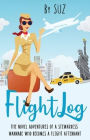 FlightLog: The Novel Adventures of a Stewardess Wannabe Who Becomes a Flight Attendant
