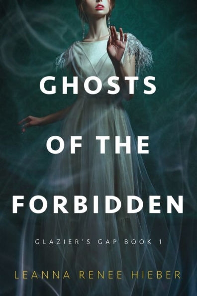 Ghosts of the Forbidden (Glazier's Gap Book 1)