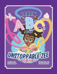 Title: Learn ABCs With Unstoppable Zee, Author: Reesa Shayne