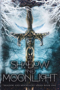 Title: Of Shadow and Moonlight, Author: Luna Laurier