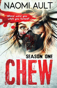 Free digital books for download Chew: Season One 9798985972603 RTF MOBI by Naomi Ault