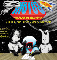 Title: My 8-Year-Old Self: A Year in the Life of a Geeky Introvert (Revised 2nd Edition), Author: Mike Ivy