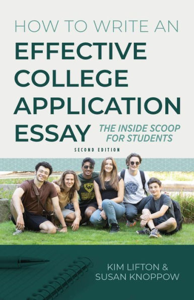 How to Write an Effective College Application Essay: The Inside Scoop for Students