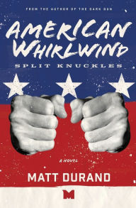 Title: American Whirlwind: Split Knuckles, Author: Matt Durand