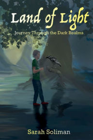 Title: Land of Light: Journey Through the Dark Realms, Author: Sarah Soliman