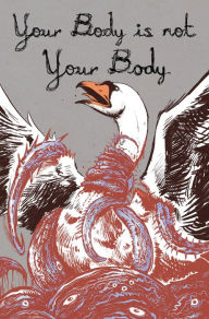 Title: Your Body is Not Your Body, Author: Alex Woodroe