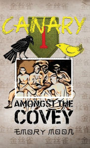 Title: Canary Amongst the Covey, Author: Emory Moon
