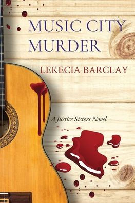 Music City Murder: A Justice Sisters Novel