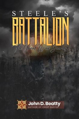 Steele's Battalion: The Great War Diaries: Diaries