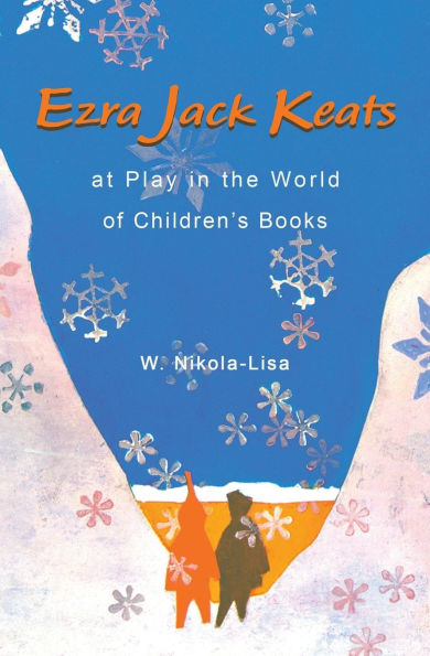 Ezra Jack Keats at Play the World of Children's Books