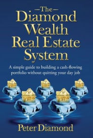 Title: The Diamond Wealth Real Estate System, Author: Peter Diamond