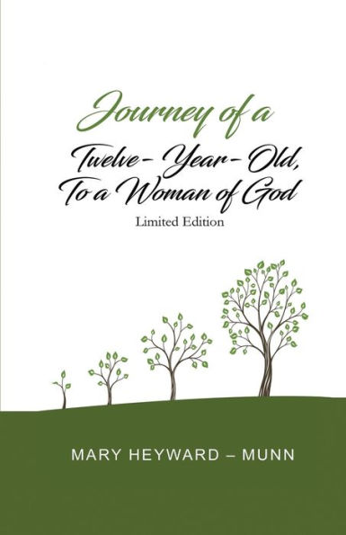 Journey of a Twelve -Year-Old, To a Woman of God: Limited Edition: