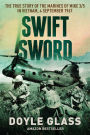 Swift Sword: The True Story of the Marines of Mike 3/5 in Vietnam, 4 September 1967
