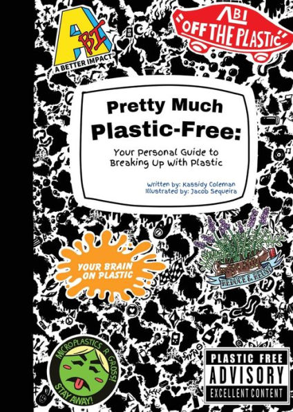 Pretty Much Plastic-Free: Your Personal Guide to Breaking Up With Plastic