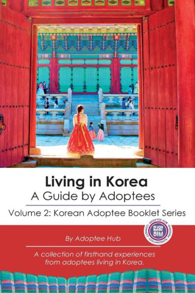 Living in Korea: A Guide By Adoptees