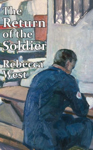 Title: The Return of the Soldier, Author: Rebecca West