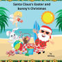 Santa Claus's Easter and bunny's Christmas