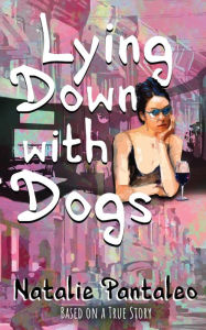 Best forum for ebook download Lying Down with Dogs PDF FB2 by Natalie Pantaleo, Natalie Pantaleo (English Edition) 9798986037714
