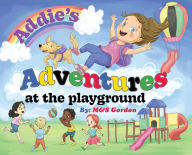 Title: Addie's Adventures at the Playground, Author: M&s Gordon